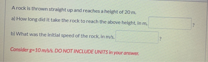 Solved A rock is thrown straight up and reaches a height of | Chegg.com