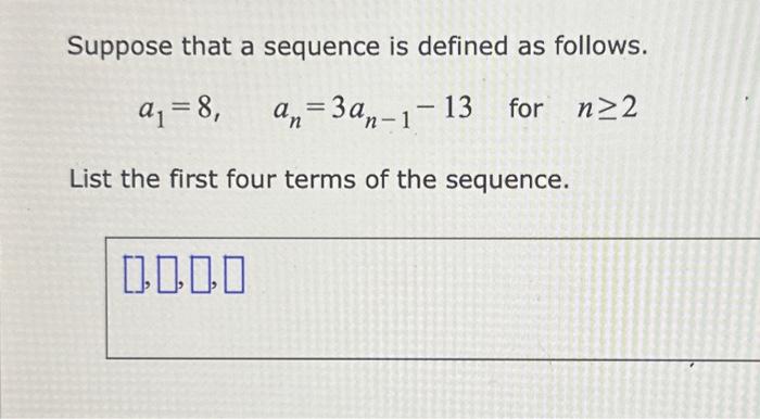 Solved Find the first four terms of the sequence given by | Chegg.com