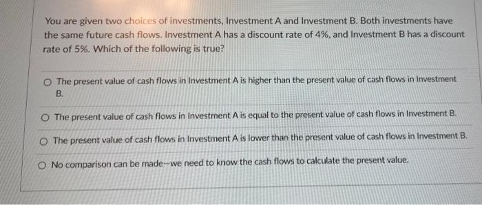 Solved You Are Given Two Choices Of Investments, Investment | Chegg.com