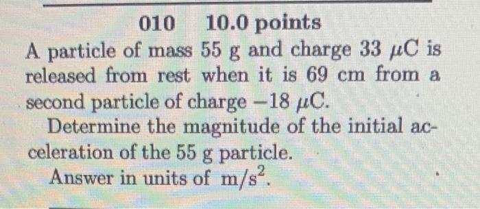 Solved 01010.0 points A particle of mass 55 g and charge | Chegg.com