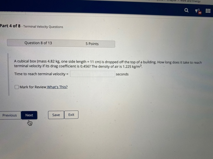 Solved ! Work and Energy a Part 4 of 8 Terminal Velocity