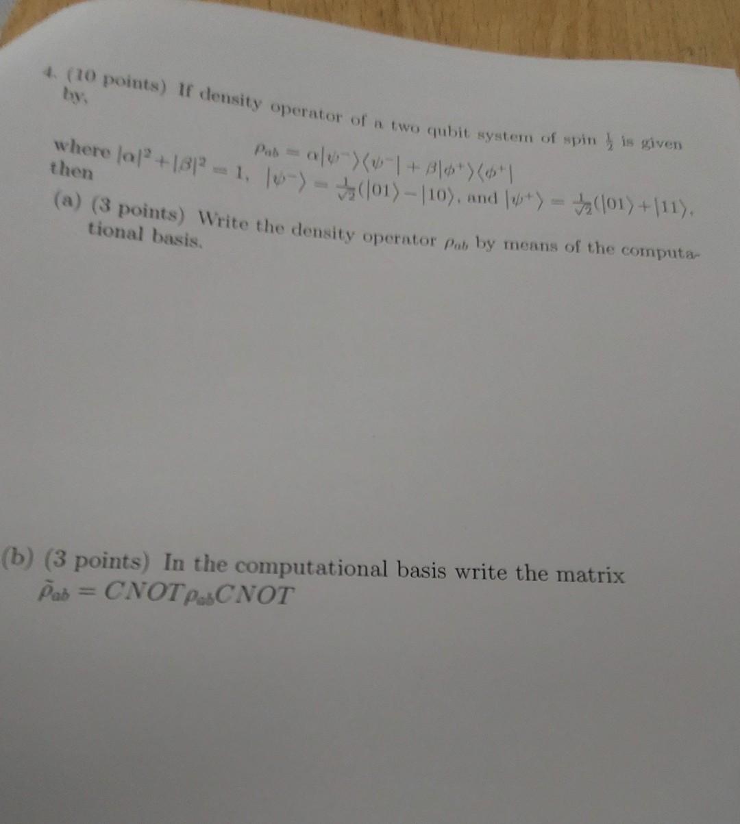 4. (10 points) If density operator of a two qubit | Chegg.com