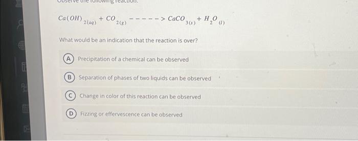 Solved Ca(OH)2(aq)+CO2( s)−⋯CaCO3(s)+H2O(l) What would be an | Chegg.com