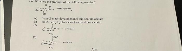 Solved A) trans-2-methylcyclohexanol and sodium acetate B) | Chegg.com