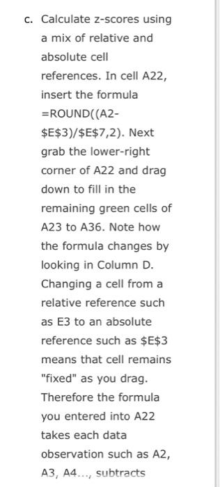 c. Calculate z-scores using a mix of relative and absolute cell references. In cell A22, insert the formula \( =\mathrm{ROUND