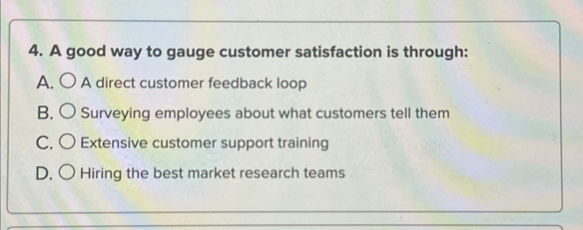 Solved A good way to gauge customer satisfaction is