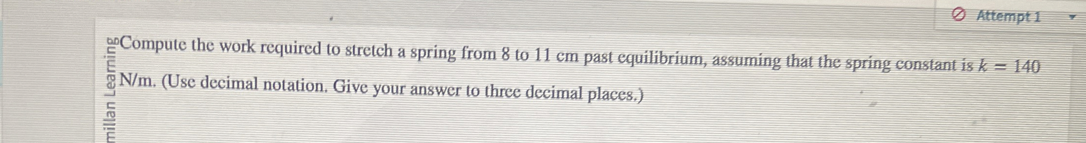 Solved Attempt 1Compute the work required to stretch a | Chegg.com