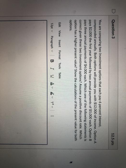 Solved Question 3 12.5 pts You are comparing two investment | Chegg.com