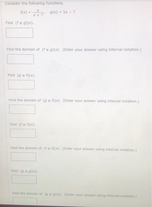 Solved Consider the following functions. f(x)=x+7x,g(x)=5x−7 | Chegg.com
