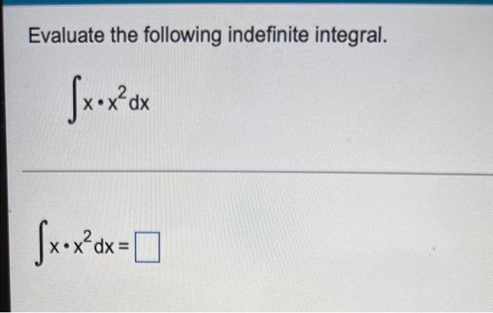 Solved Evaluate the following indefinite integral. [xxox dx | Chegg.com