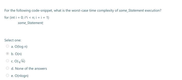 Solved For the following code-snippet, what is the | Chegg.com