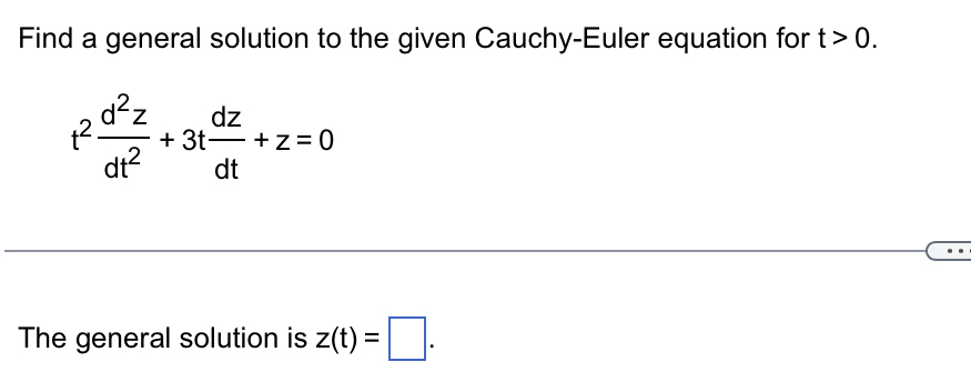 Solved Find a general solution to the given Cauchy-Euler | Chegg.com