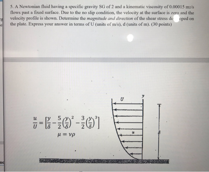 Solved 5. A Newtonian fluid having a specific gravity SG of | Chegg.com