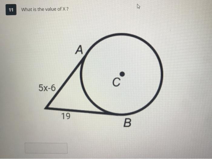 Solved 11 What is the value of X? А, С 5x-6, 19 B | Chegg.com