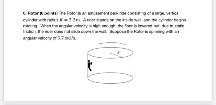 Solved 6. Rotor (6 points) The Rotor is an amusement park | Chegg.com