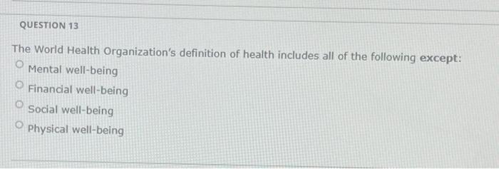 Solved QUESTION 13 The World Health Organization's | Chegg.com