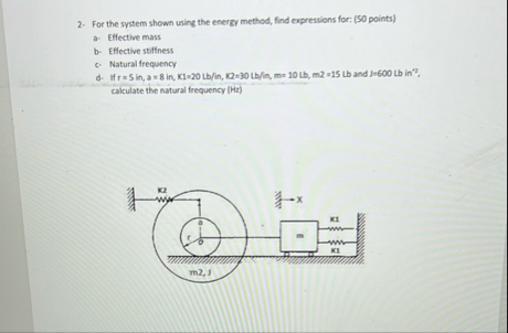 Solved For the system shown using the energy method, find | Chegg.com
