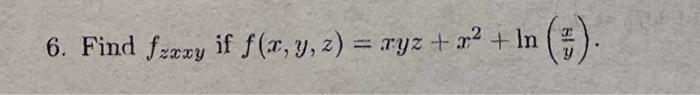 Solved f(x,y,z)=xyz+x2+ln(yx) | Chegg.com