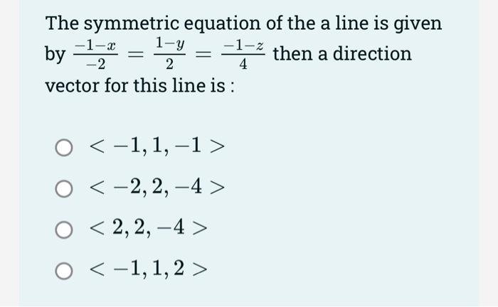 Solved The symmetric equation of the a line is given by | Chegg.com