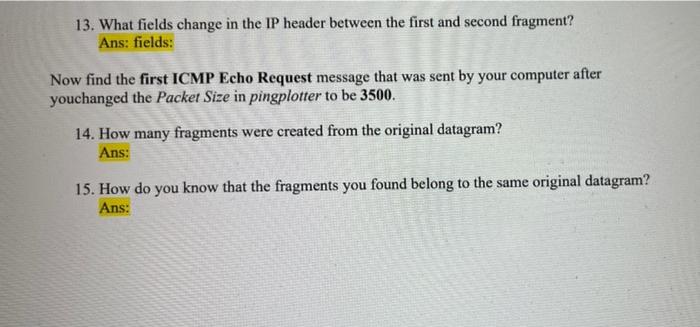 Solved 13. What fields change in the IP header between the | Chegg.com