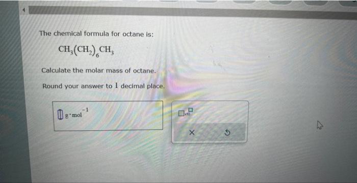 Solved The chemical formula for octane is: CH3(CH2)6CH3 | Chegg.com