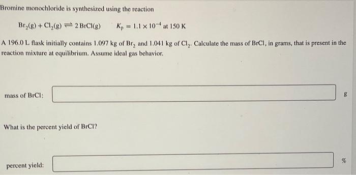 Solved Bromine Monochloride Is Synthesized Using The 