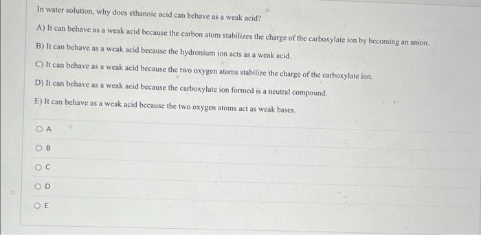 Solved In Water Solution, Why Does Ethanoic Acid Can Behave 