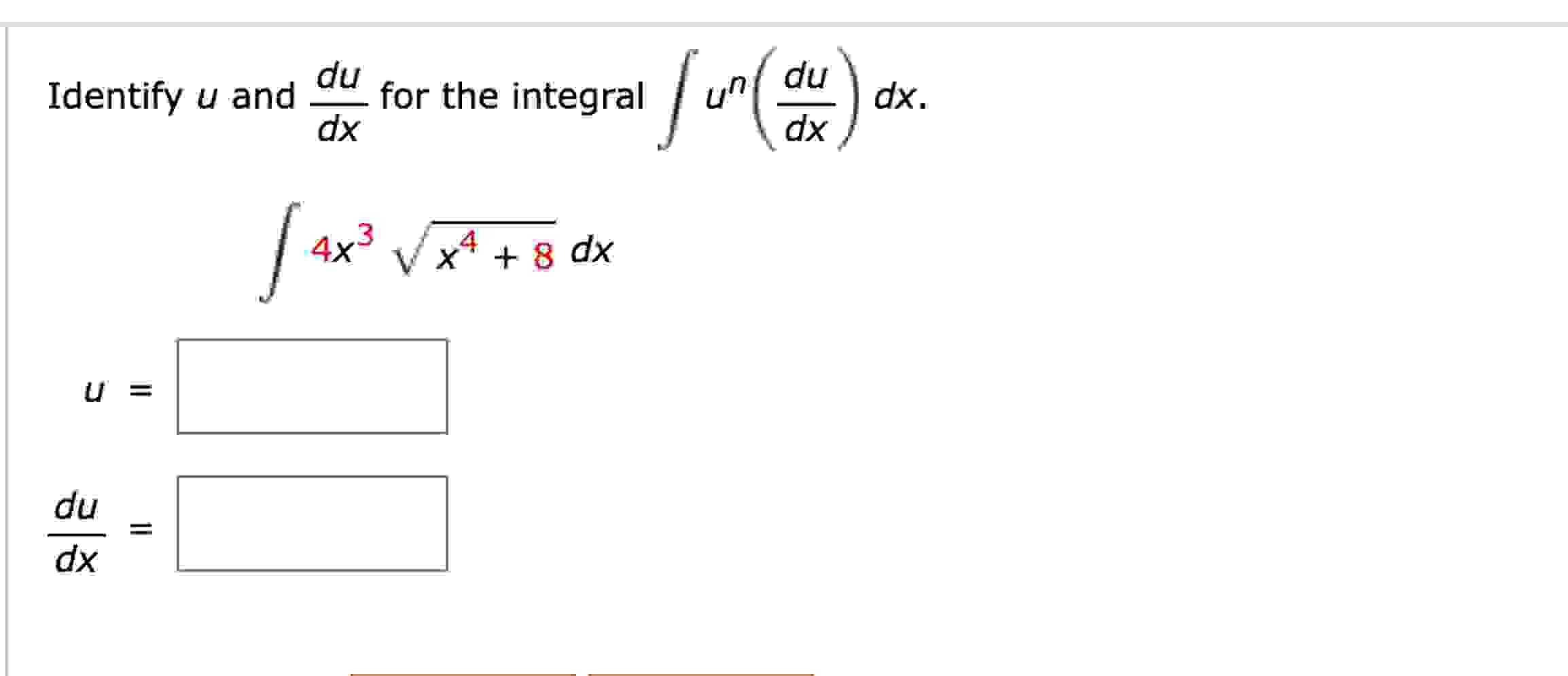 Solved Identify u ﻿and dudx ﻿for the integral ∫﻿﻿un(dudx)dx. | Chegg.com