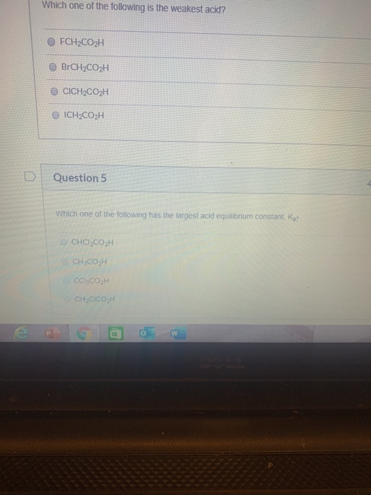 Solved Which One Of The Following Is The Weakest Acid? 