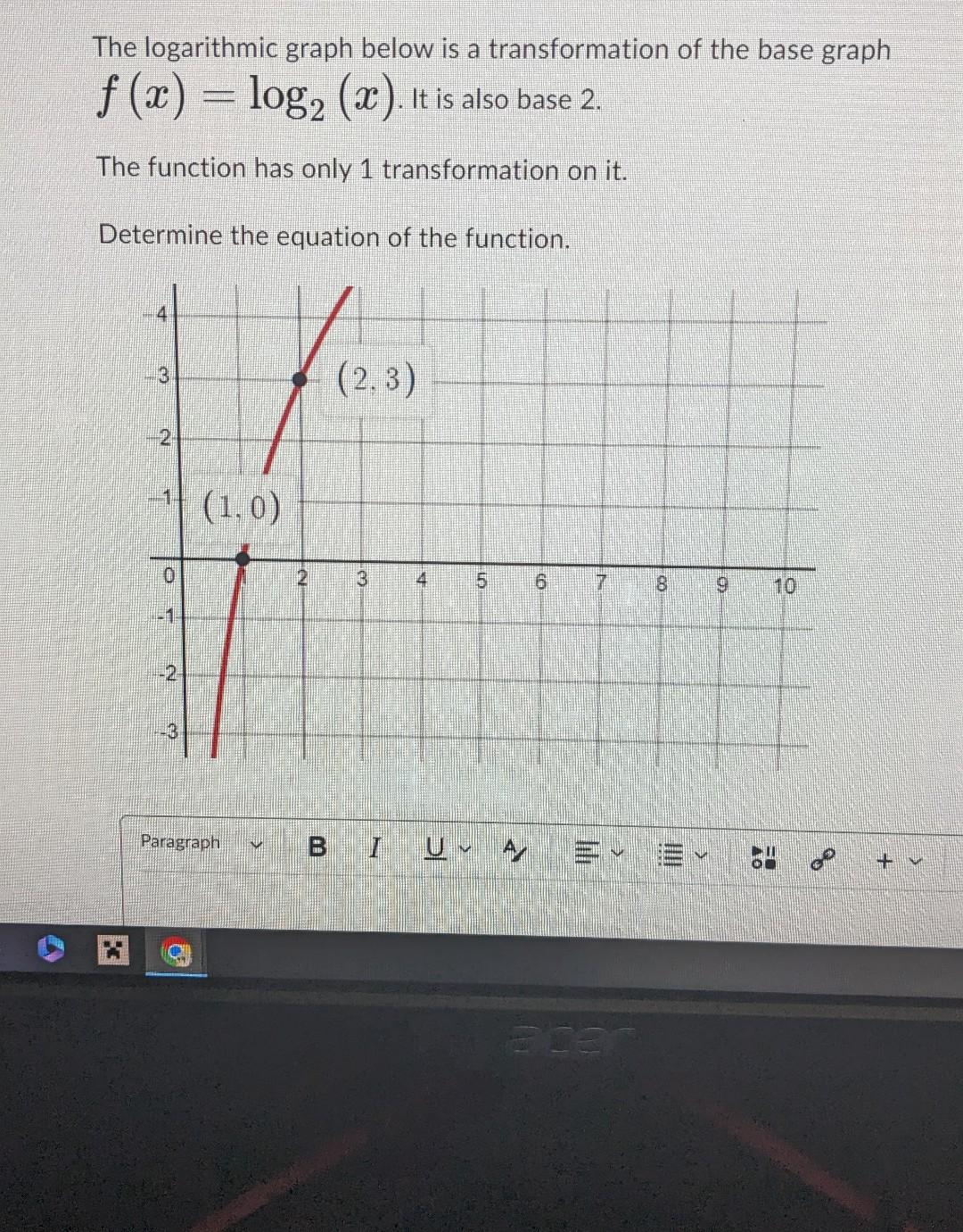 The logarithmic graph below is a transformation of | Chegg.com