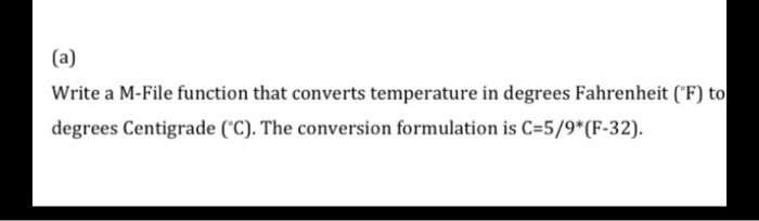 Solved (a) Write a M-File function that converts temperature | Chegg.com