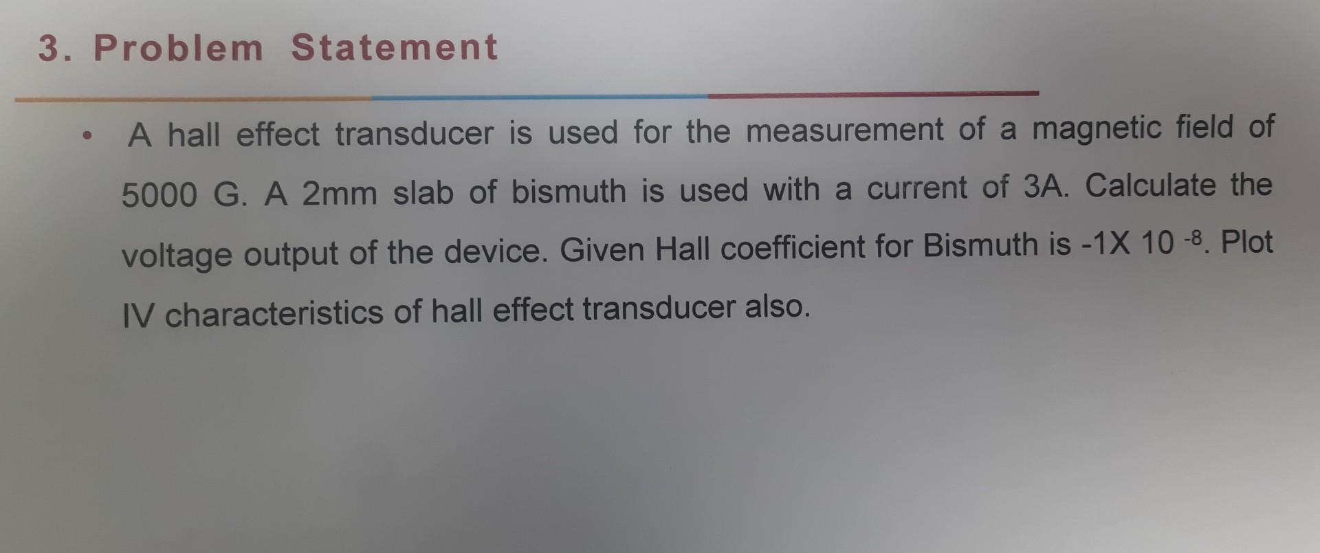 Solved A hall effect transducer is used for the