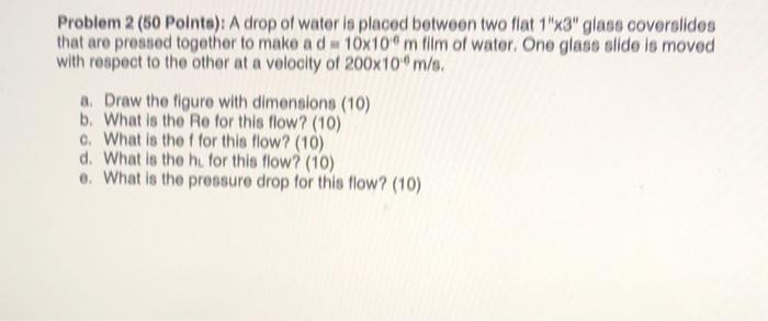 Solved Problem 2 (50 Pointe): A drop of water is placed | Chegg.com