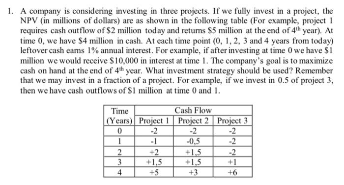 Solved 1. A Company Is Considering Investing In Three | Chegg.com