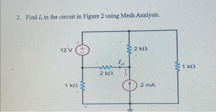Solved 2. Find I0 in the circuit in Figure 2 using Mesh | Chegg.com