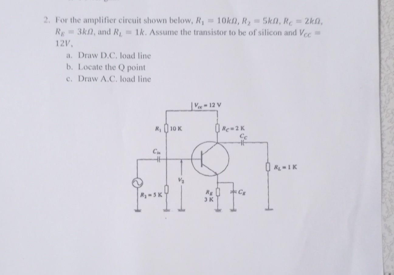 Solved 2. For The Amplifier Circuit Shown Below, | Chegg.com