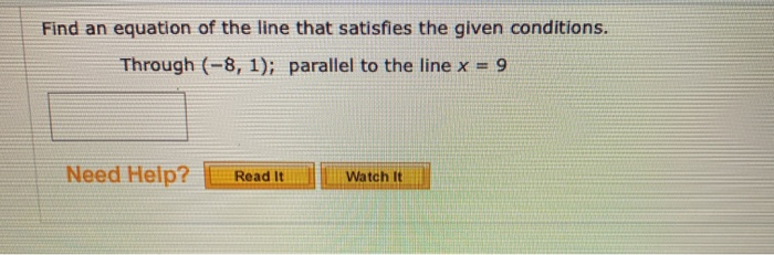 Solved Find an equation of the line that satisfies the given | Chegg.com