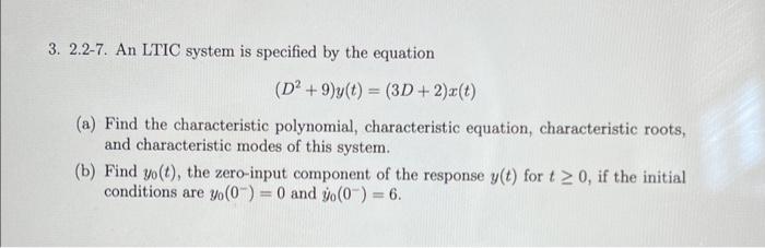 Solved 3. 2.2-7. An LTIC system is specified by the equation | Chegg.com