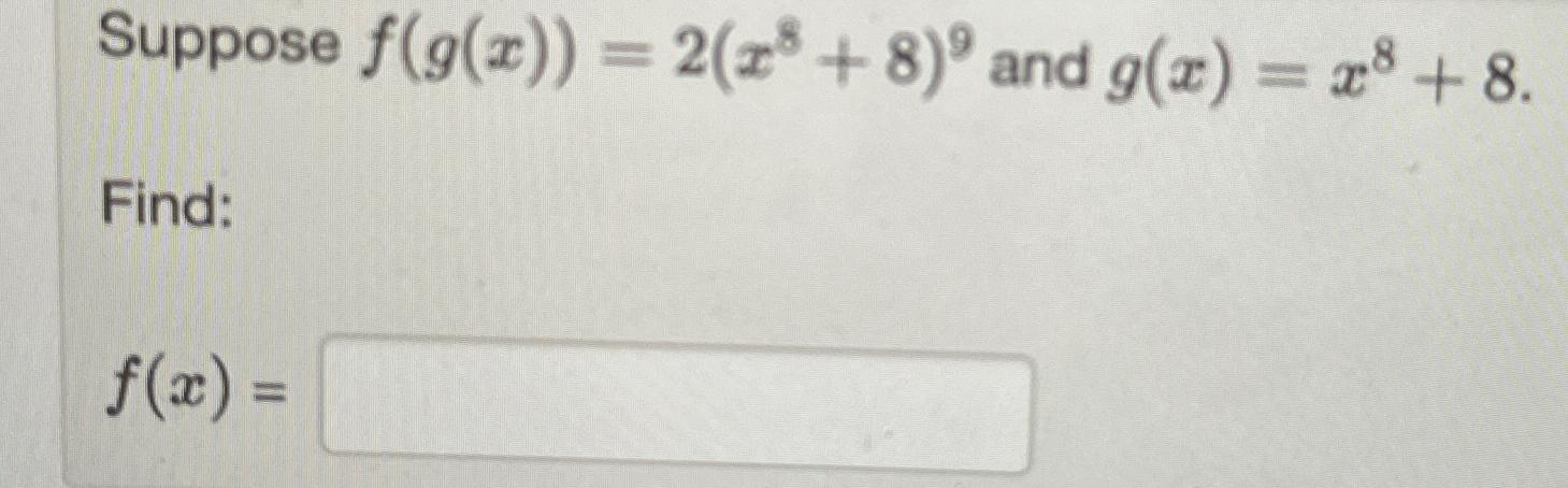 Solved Suppose F G X 2 X8 8 9 ﻿and G X X8 8 Find F X