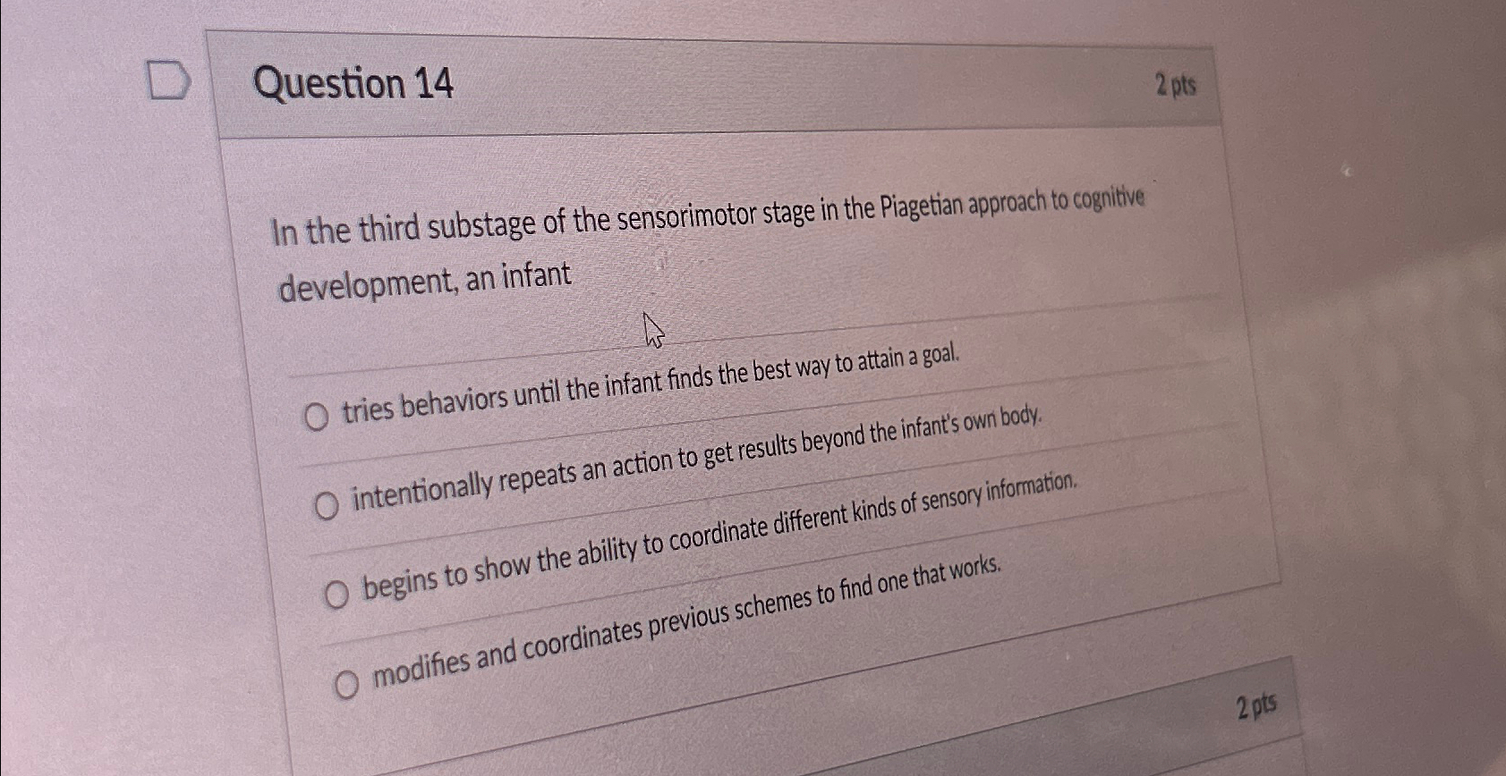 Solved Question 14In the third substage of the sensorimotor