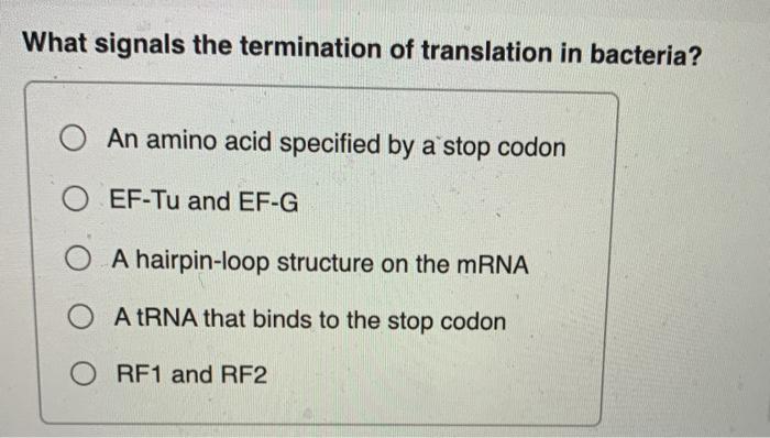Solved What signals the termination of translation in | Chegg.com