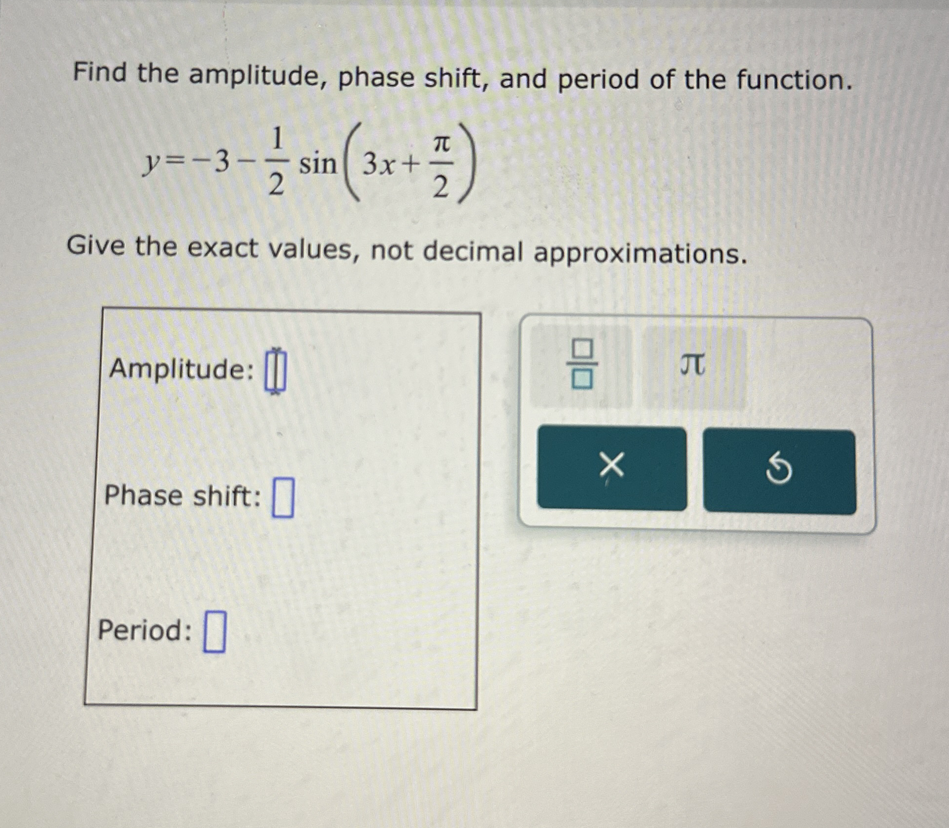Solved Find the amplitude, phase shift, and period of the | Chegg.com