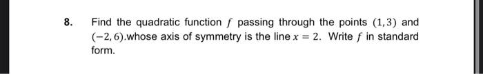 Find the quadratic function \( f \) passing through the points \( (1,3) \) and \( (-2,6) \). whose axis of symmetry is the li