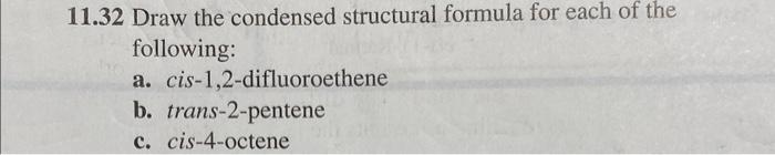 Solved 11.32 Draw the condensed structural formula for each | Chegg.com