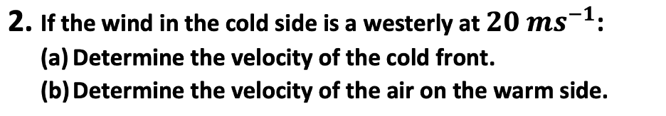 Solved If the wind in the cold side is a westerly at 20ms-1 | Chegg.com