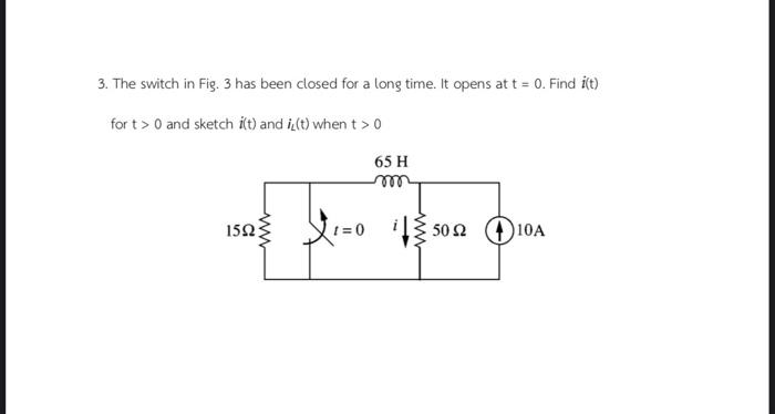 Solved 3. The switch in Fig. 3 has been closed for a long | Chegg.com
