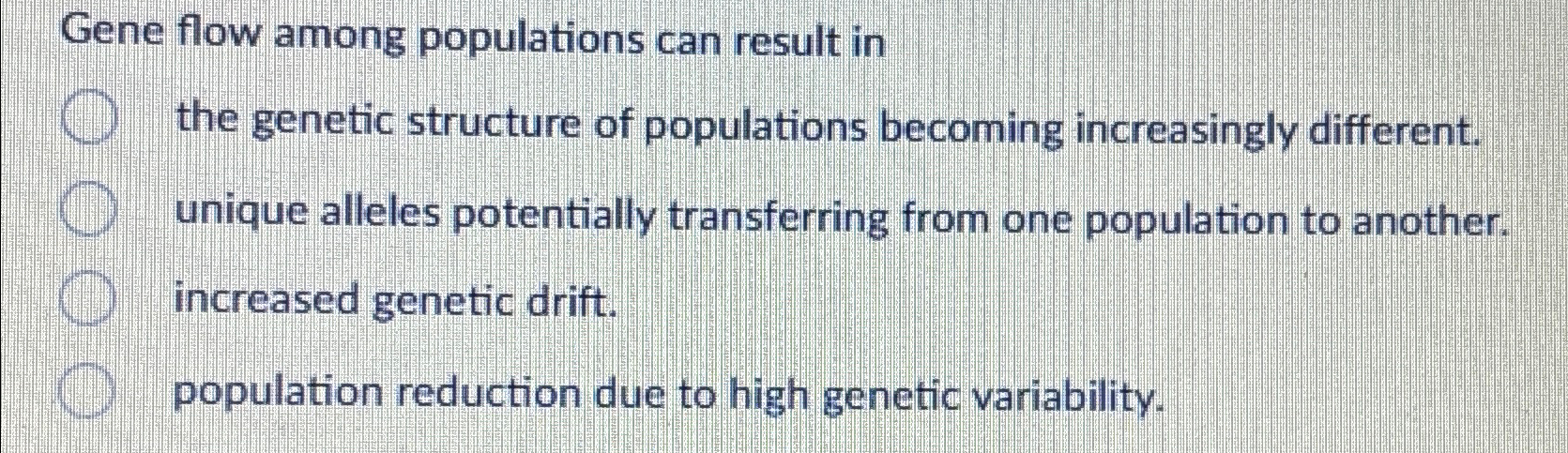 Solved Gene flow among populations can result inthe genetic | Chegg.com