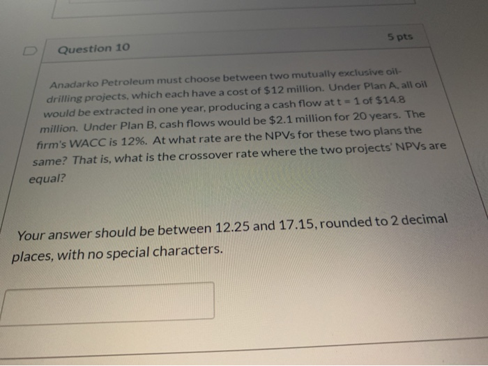 Solved 5 pts Question 10 Anadarko Petroleum must choose