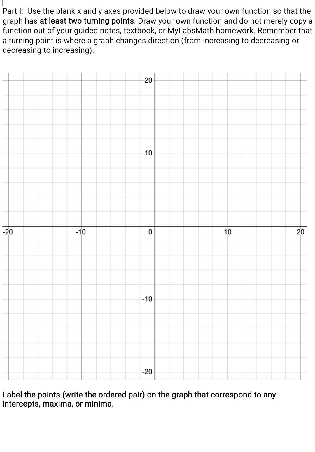 Solved Part I Use The Blank X And Y Axes Provided Below To Chegg Com