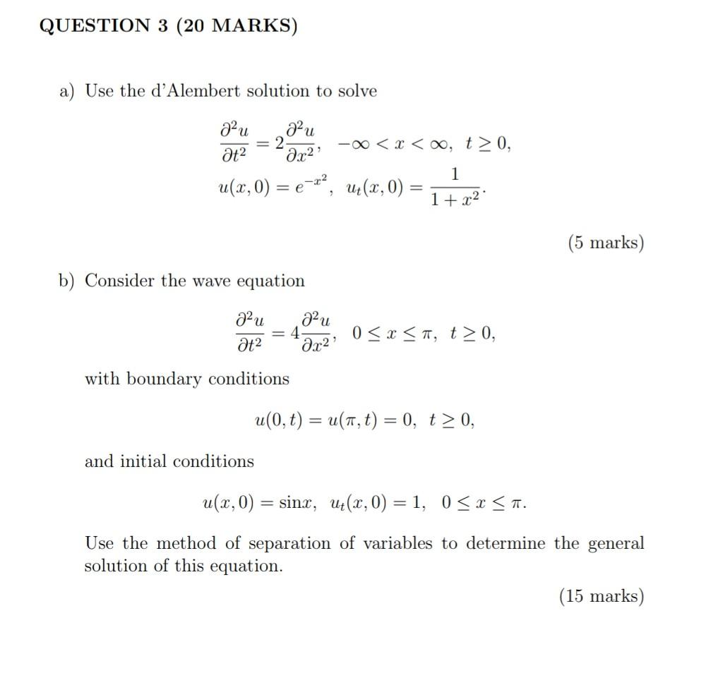 Solved QUESTION 3 (20 MARKS) a) Use the d'Alembert solution | Chegg.com